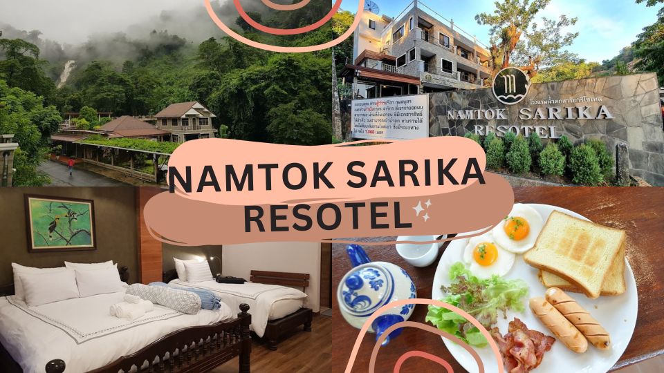 รีวิวน้ำตกสาริการีโซเทล Namtok Sarika Resotel คุ้มค่าเกินคาด